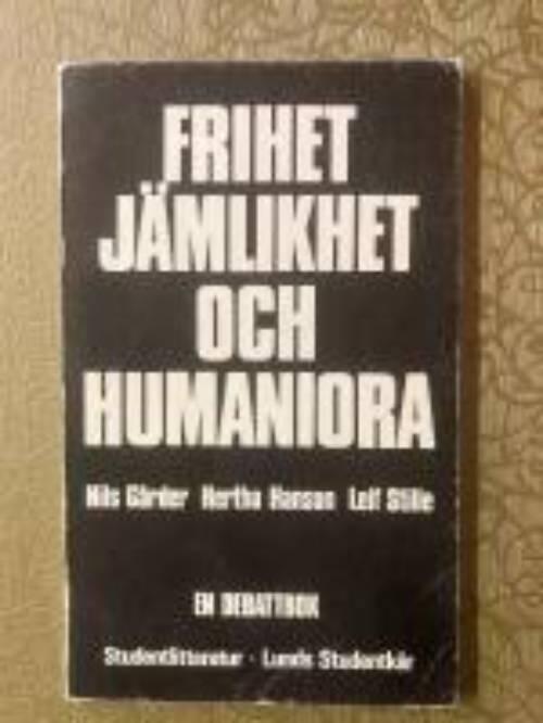 Frihet, j&auml;mlikhet, humaniora - [en debattbok]