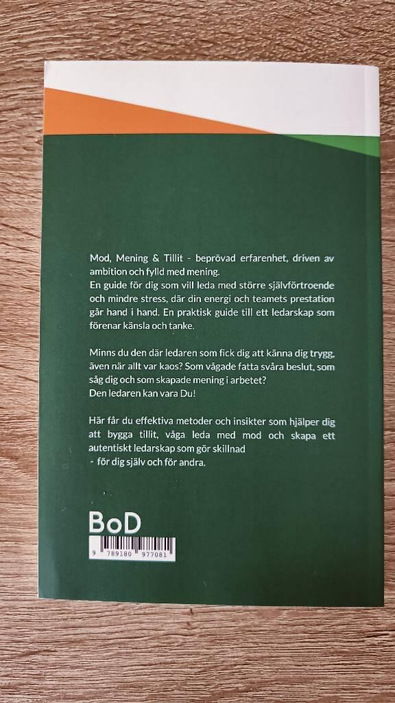 Mod, Mening & Tillit - f&ouml;r ett h&aring;llbart ledarskap