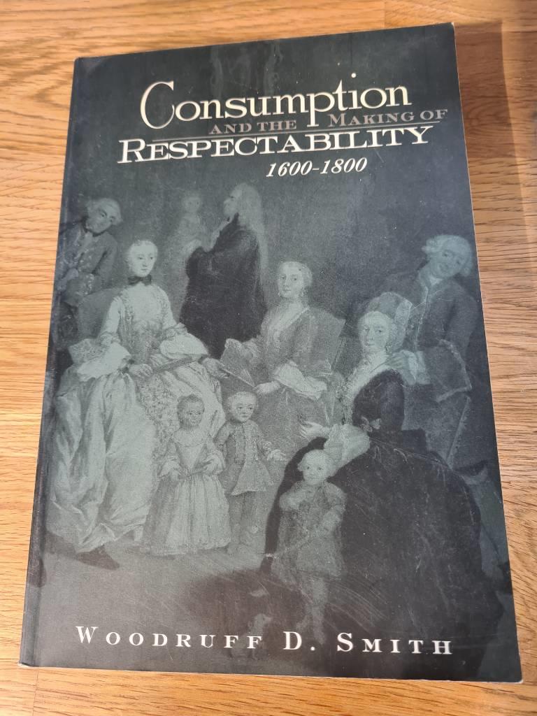 Consumption and the making of respectability, 1600-1800