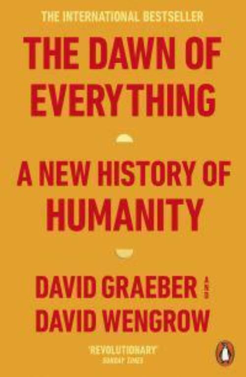 The dawn of everything - a new history of humanity