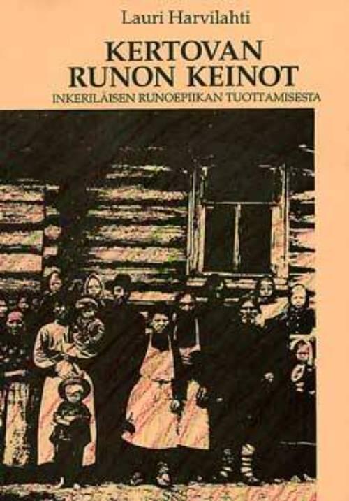 Kertovan runon keinot - inkeril&auml;isen runoepiikan tuottamisesta