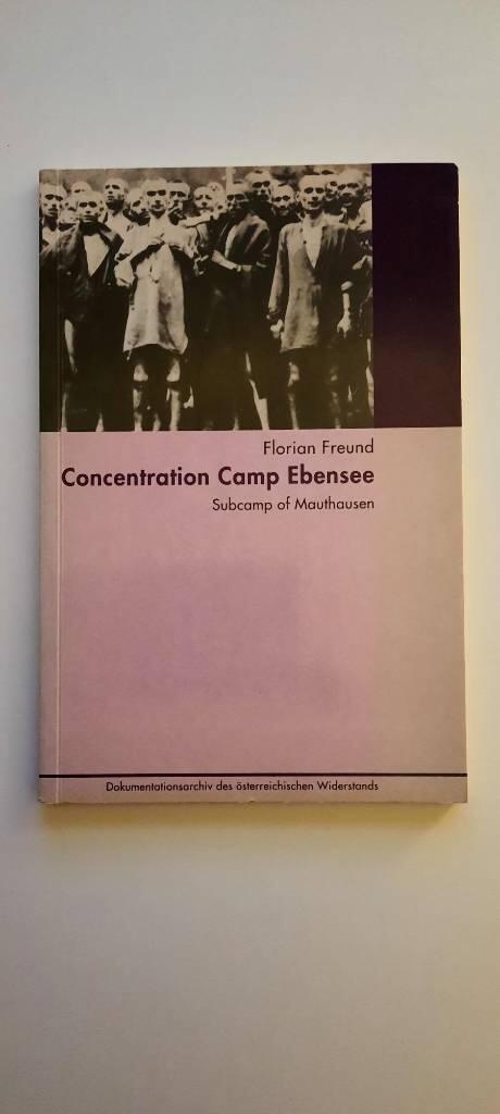 Concentration camp Ebensee - subcamp of Mauthausen