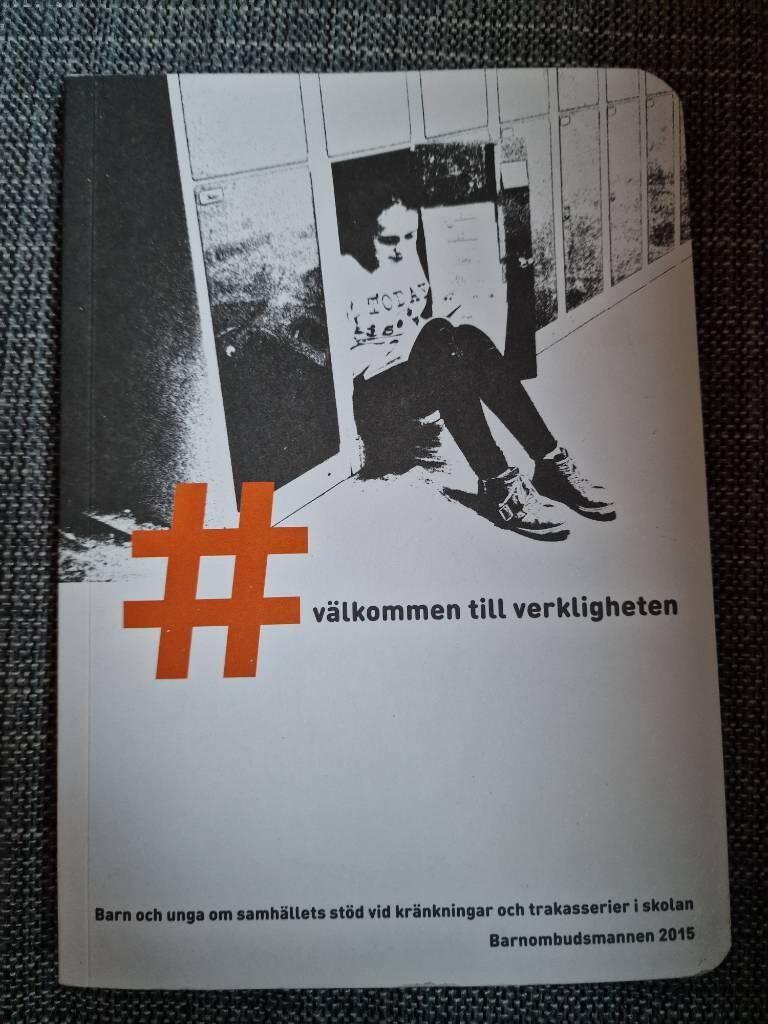 Välkommen till verkligheten : barn och unga om samhällets stöd vid kränkningar och trakasserier i skolan