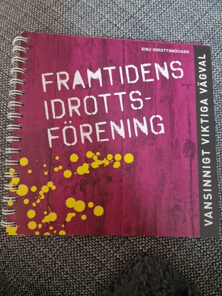 Framtidens idrottsf&ouml;rening : vansinnigt viktiga v&auml;gval