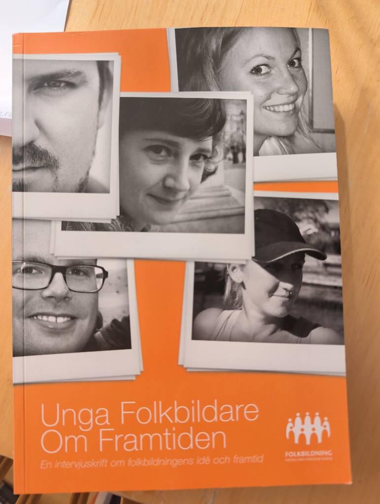 Unga folkbildare om framtiden - en intervjuskrift om folkbildningens id&eacute; och framtid