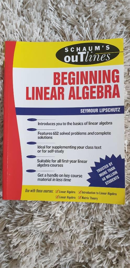 Schaum's outline of theory and problems of beginning linear algebra