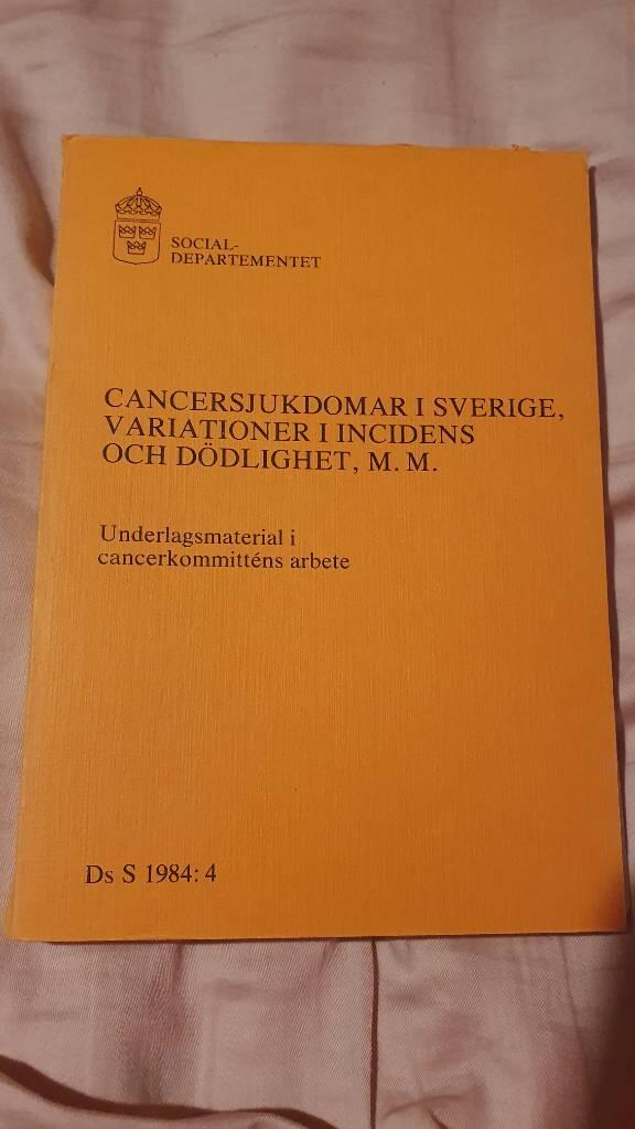 Cancersjukdomar i Sverige, variationer i incidens och d&ouml;dlighet, m. m. : underlagsmaterial i Cancerkommitt&eacute;ns arbete