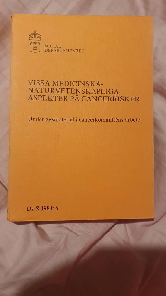Vissa medicinska-naturvetenskapliga aspekter p&aring; cancerrisker : underlagsmaterial i Cancerkommitt&eacute;ns arbete