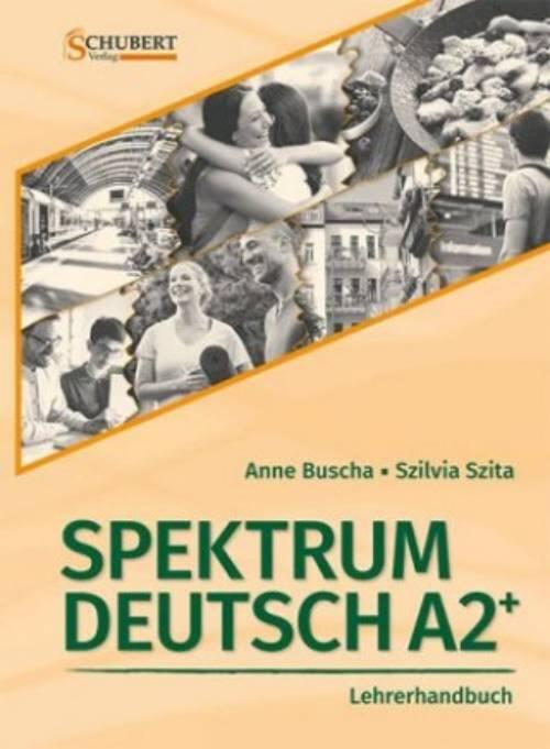 Spektrum Deutsch - Integriertes Kurs- und Arbeitsbuch für Deutsch als Fremdsprache : Sprachniveau A2+