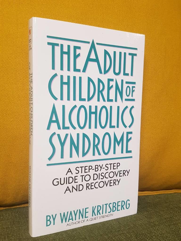 The adult children of alcoholics syndrome - from discovery to recovery