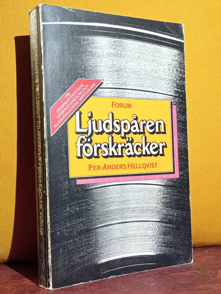 Ljudsp&aring;ren f&ouml;rskr&auml;cker : om grammofonskivor, grammofonbolag och musikindustrins makthavare