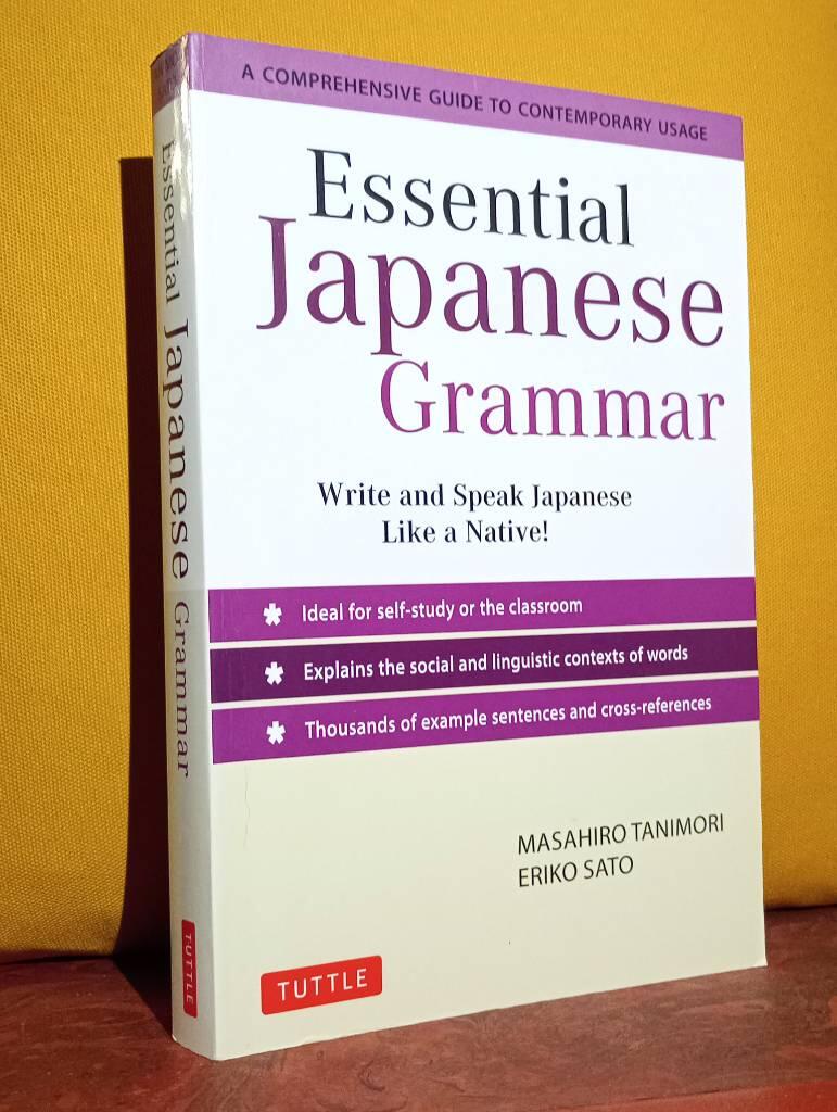 Essential Japanese grammar : a comprehensive guide to contemporary usage