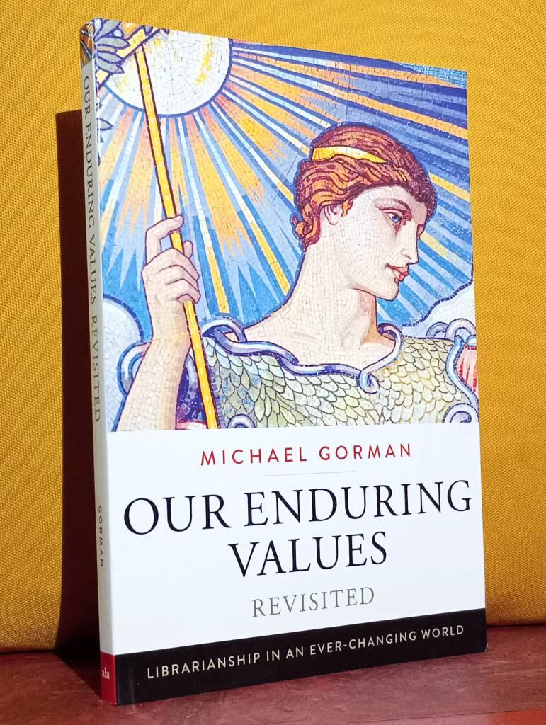 Our enduring values revisited - librarianship in an ever-changing world
