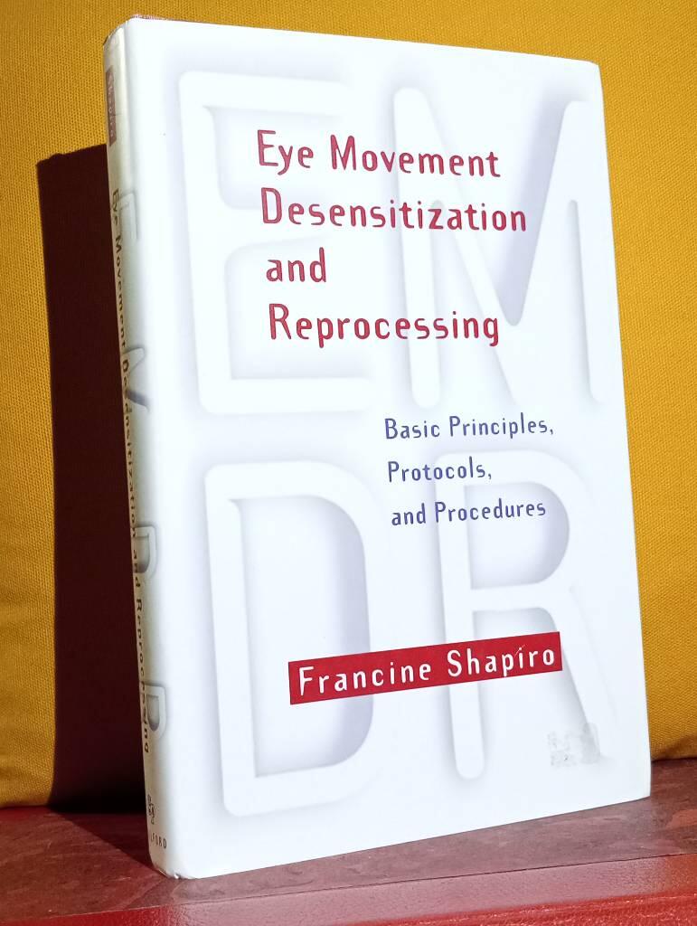 Eye movement desensitization and reprocessing : basic principles, protocols, and procedures