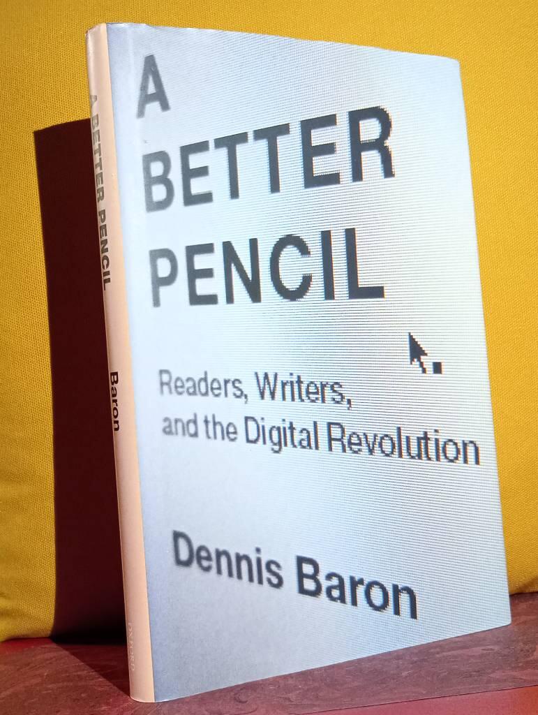 A better pencil [Elektronisk resurs] : readers, writers, and the digital revolution