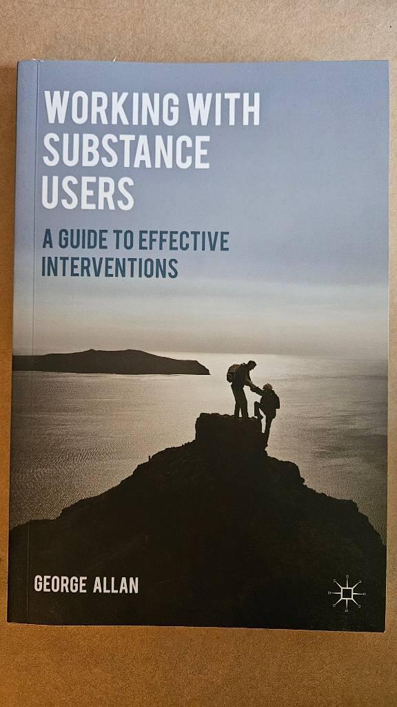 Working with substance users - a guide to effective interventions