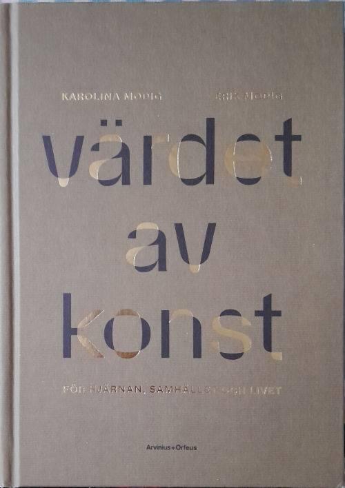 V&auml;rdet av konst - f&ouml;r hj&auml;rnan, samh&auml;llet och livet