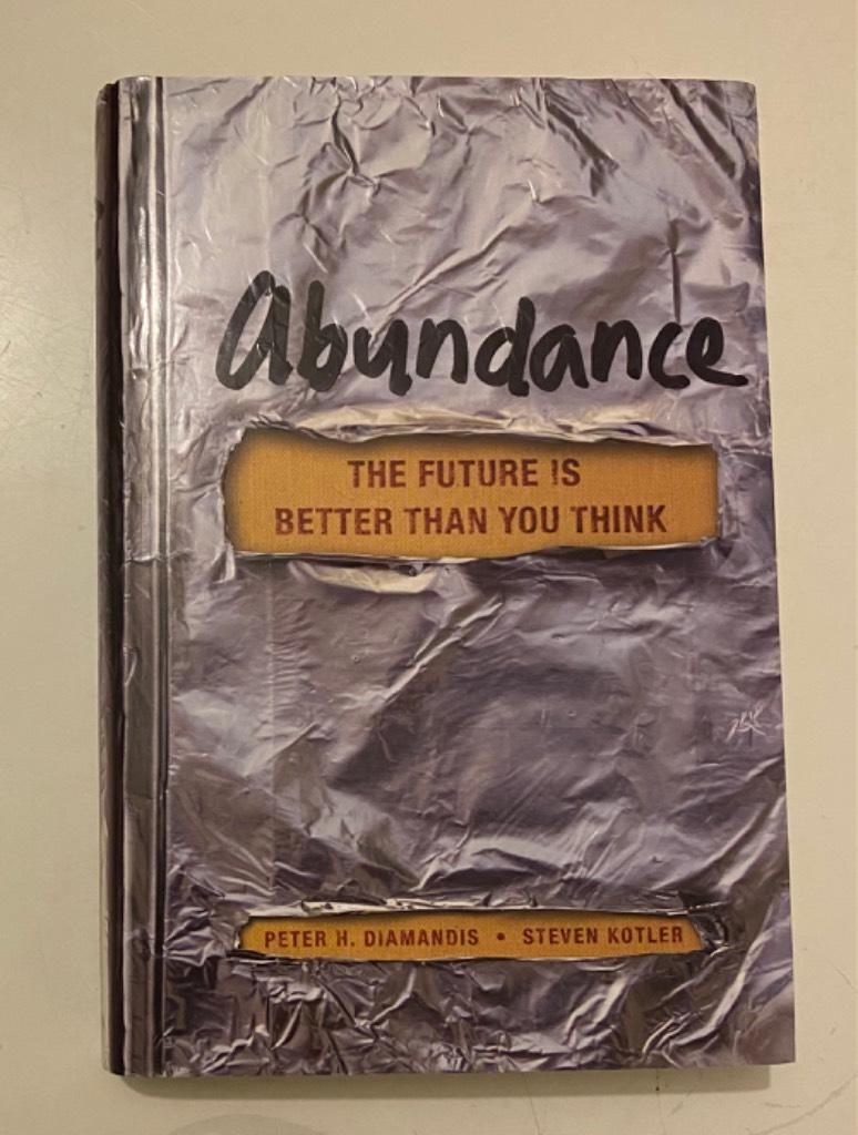 Abundance : the future is better than you think