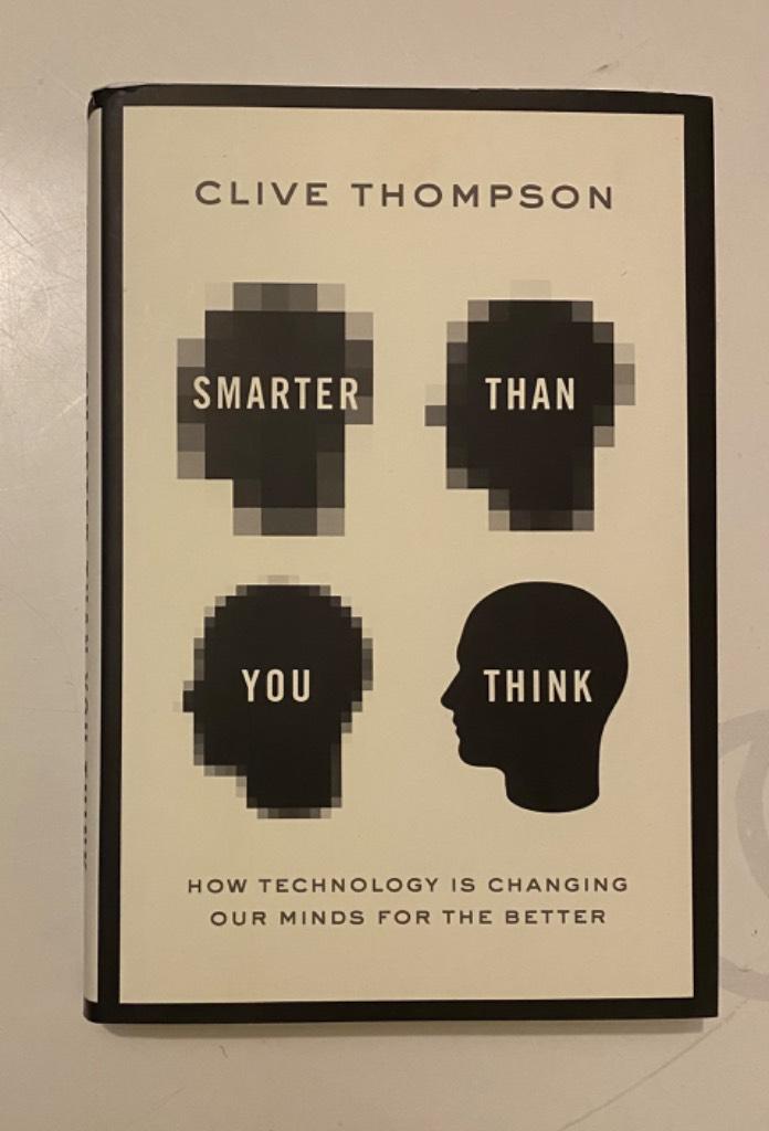 Smarter than you think - how technology is changing our minds for the better