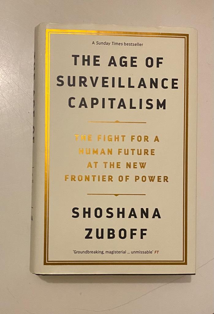 The age of surveillance capitalism : the fight for the future at the new frontier of power