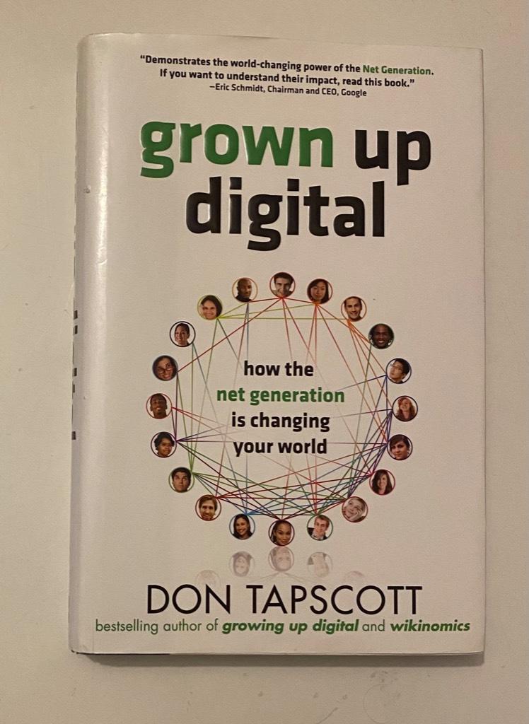 Grown up digital - how the net generation is changing the world