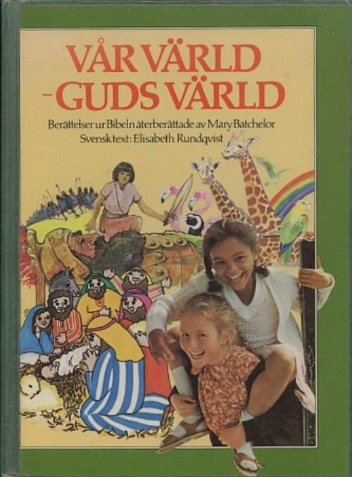 V&aring;r v&auml;rld - Guds v&auml;rld : ber&auml;ttelser ur Bibeln