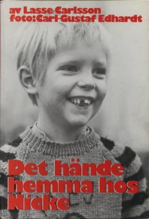 Det h&auml;nde hemma hos Nicke