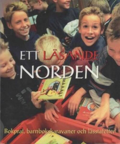 Ett l&auml;sande Norden : bokprat, barnbokskaravaner och l&auml;sstafetter