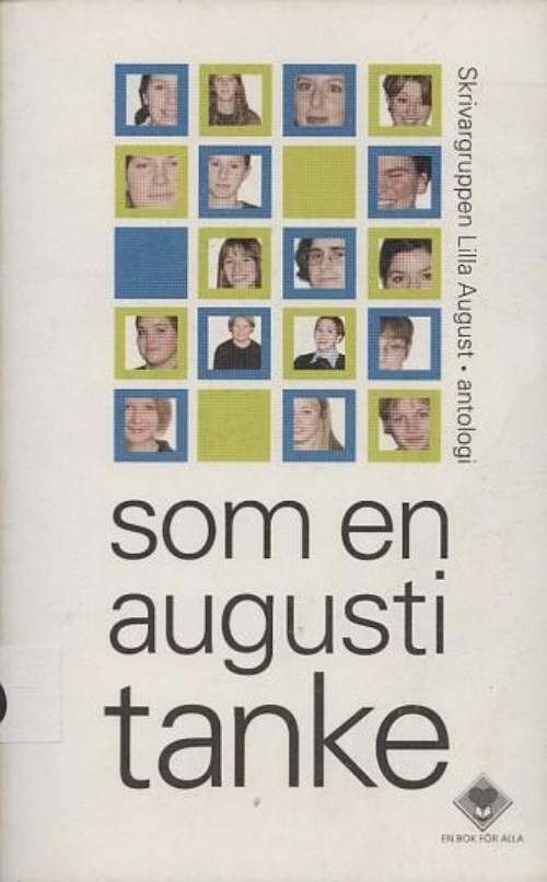 Som en Augustitanke - Lilla August skrivargruppen