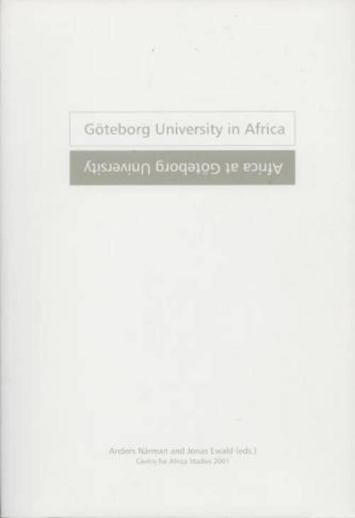 G&ouml;teborg University in Africa = Africa at G&ouml;teborg University