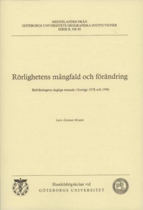 R&ouml;rlighetens m&aring;ngfald och f&ouml;r&auml;ndring : befolkningens dagliga resande i Sverige 1978 och 1996