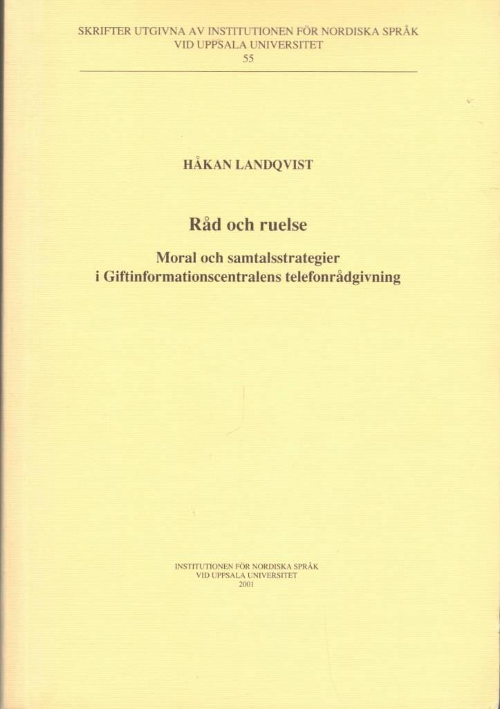 R&aring;d och ruelse : moral och samtalsstrategier i Giftinformationscentralens telefonr&aring;dgivning = Advice and remorse : morality and conversational strategies in calls to the Swedish Poison Information Centre