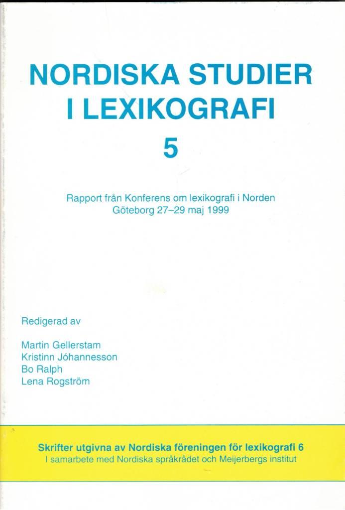 Nordiska studier i lexikografi 5 - rapport fr&aring;n Konferens om lexikografi i Norden, G&ouml;teborg 26-29 maj 1999