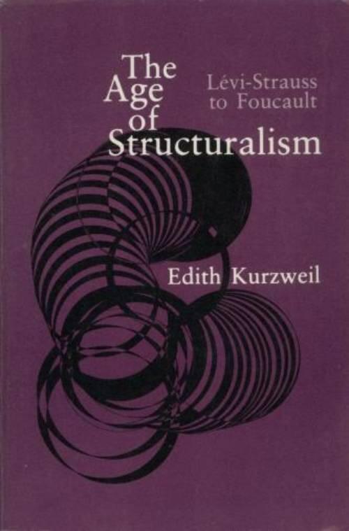The age of structuralism : L&eacute;vi-Strauss to Foucault