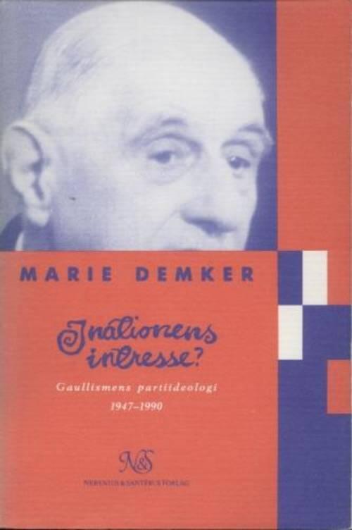 I nationens intresse? [Elektronisk resurs] : gaullismens partiideologi 1947-1990
