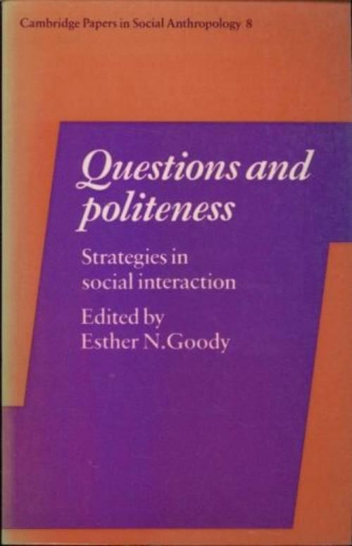 Questions and politeness : strategies in social interaction