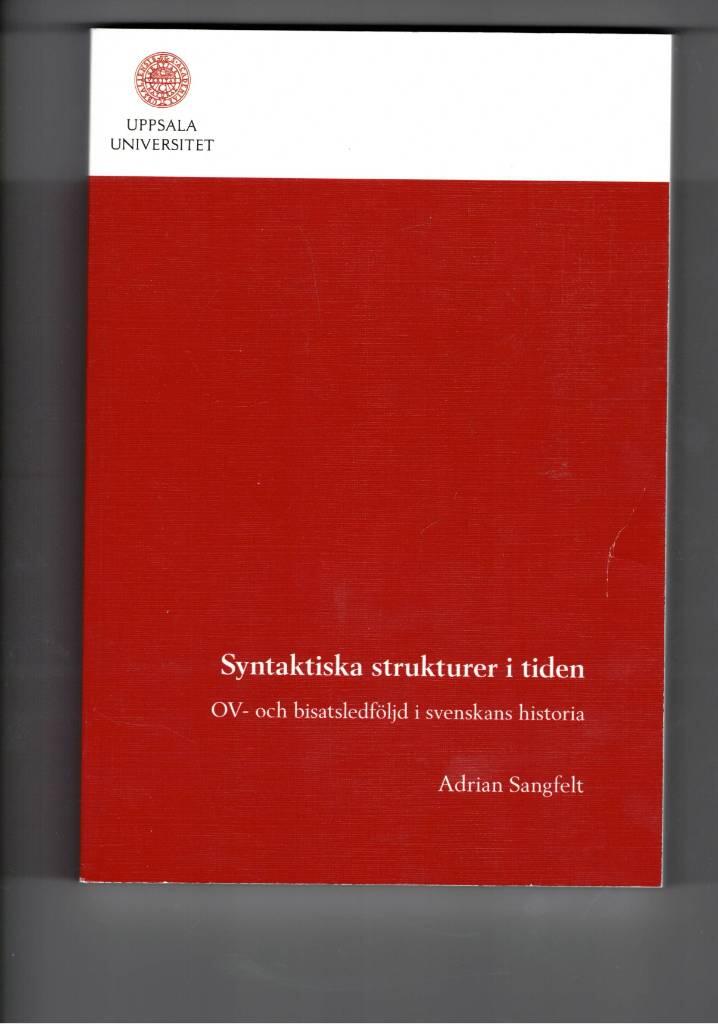 Syntaktiska strukturer i tiden - OV- och bisatsledf&ouml;ljd i svenskans historia