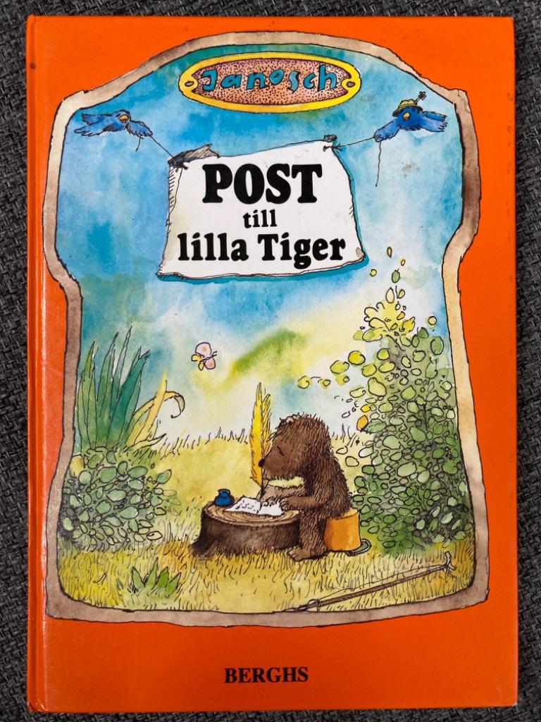 Post till lilla Tiger : historien om hur lilla Bj&ouml;rn och lilla Tiger uppfinner posten, luftposten och telefonen
