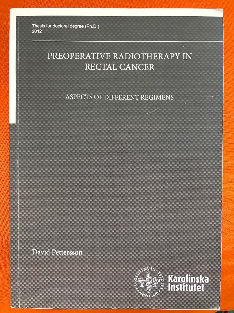Preoperative radiotherapy in rectal cancer [Elektronisk resurs] : aspects of different regimens