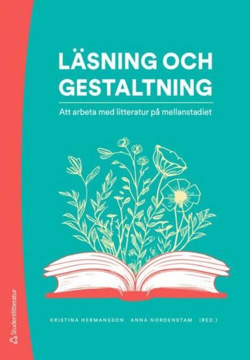 L&auml;sning och gestaltning - att arbeta med litteratur p&aring; mellanstadiet