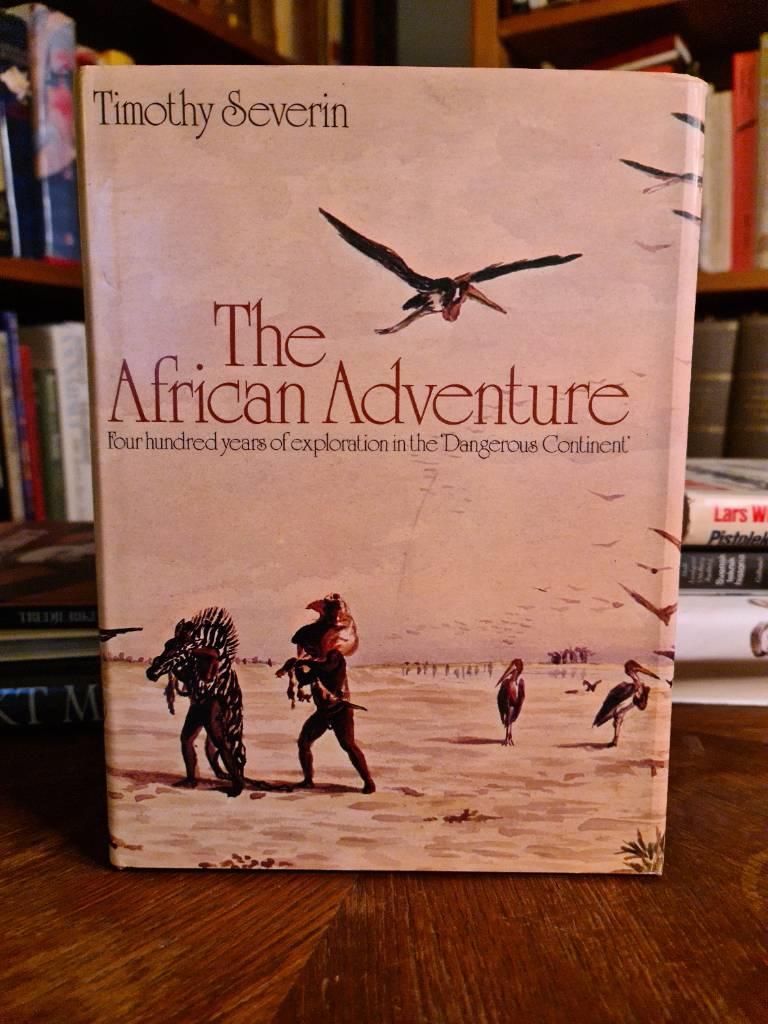 The African adventure; four hundred years of exploration in the dangerous continent