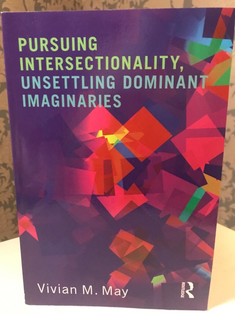 Pursuing intersectionality, unsettling dominant imaginaries