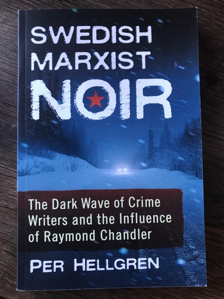 Swedish Marxist noir - the dark wave of crime writers and the influence of Raymond Chandler