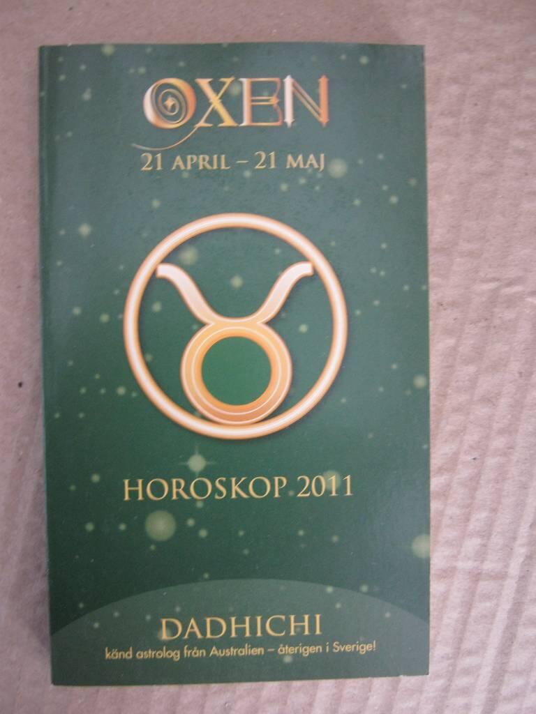 Oxen : 21 april - 21 maj : [horoskop 2011]