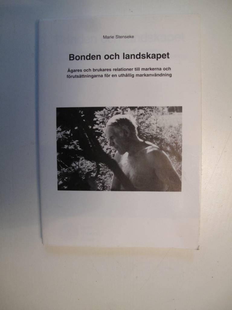 Bonden och landskapet : &auml;gares och brukares relationer till markerna och f&ouml;ruts&auml;ttningarna f&ouml;r en uth&aring;llig markanv&auml;ndning