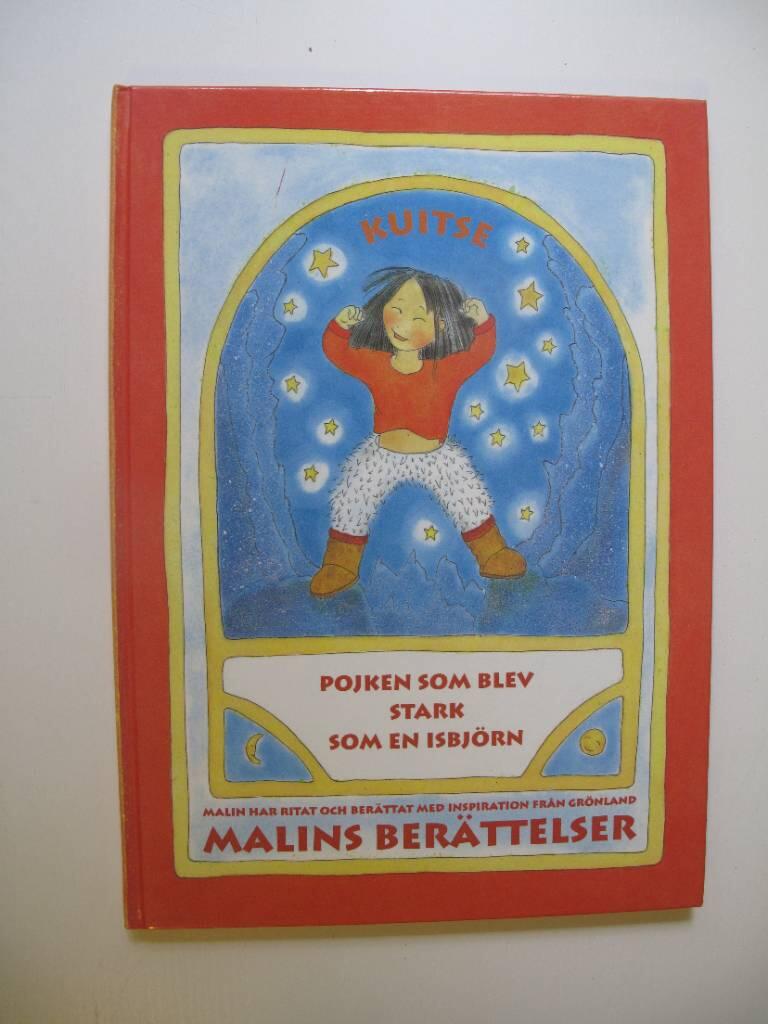 Pojken som blev stark som en isbj&ouml;rn : Malin har ritat och ber&auml;ttat med inspiration fr&aring;n Gr&ouml;nland