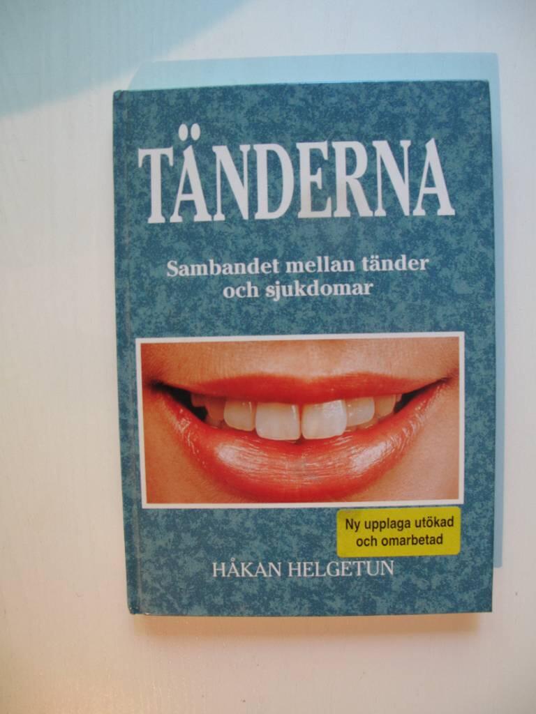 T&auml;nderna - [sambandet mellan t&auml;nder och sjukdomar]