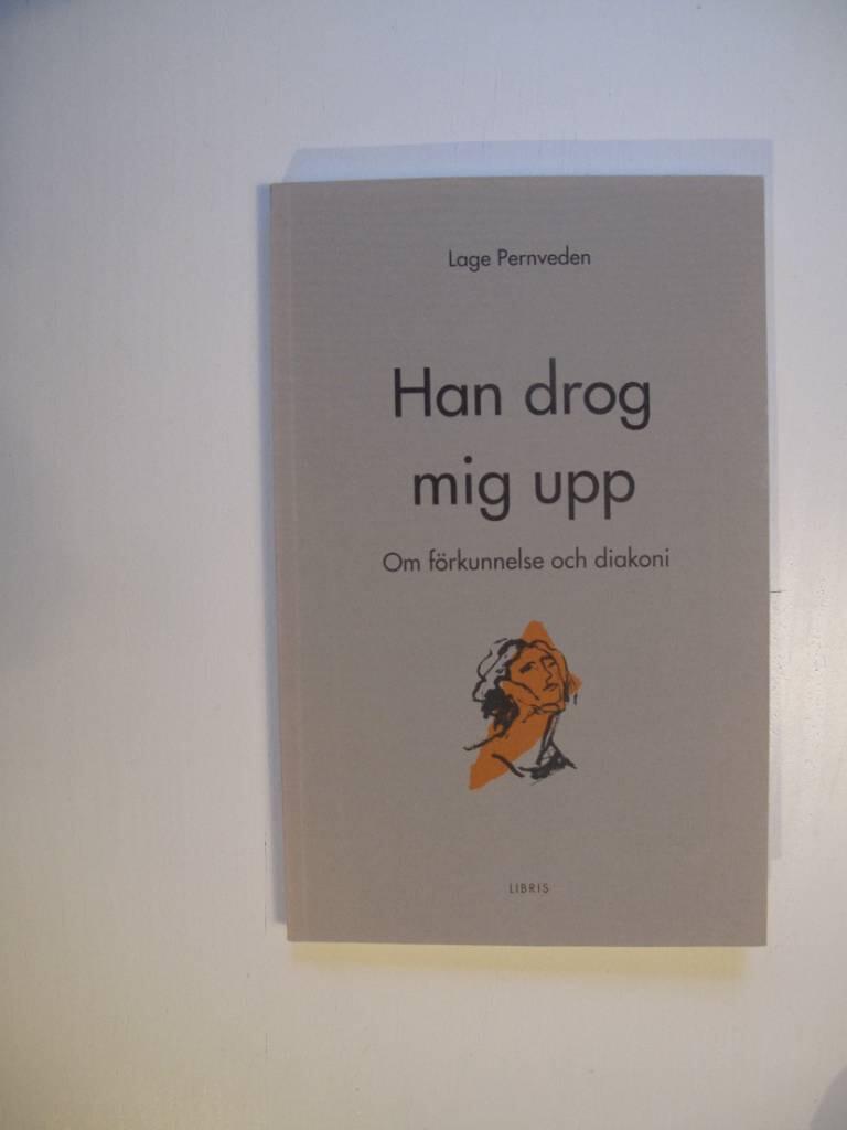 Han drog mig upp