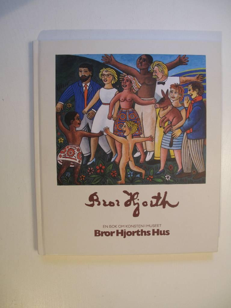 Bror Hjorth : Konst och liv : en bok om konsten i museet Bror Hjorths hus