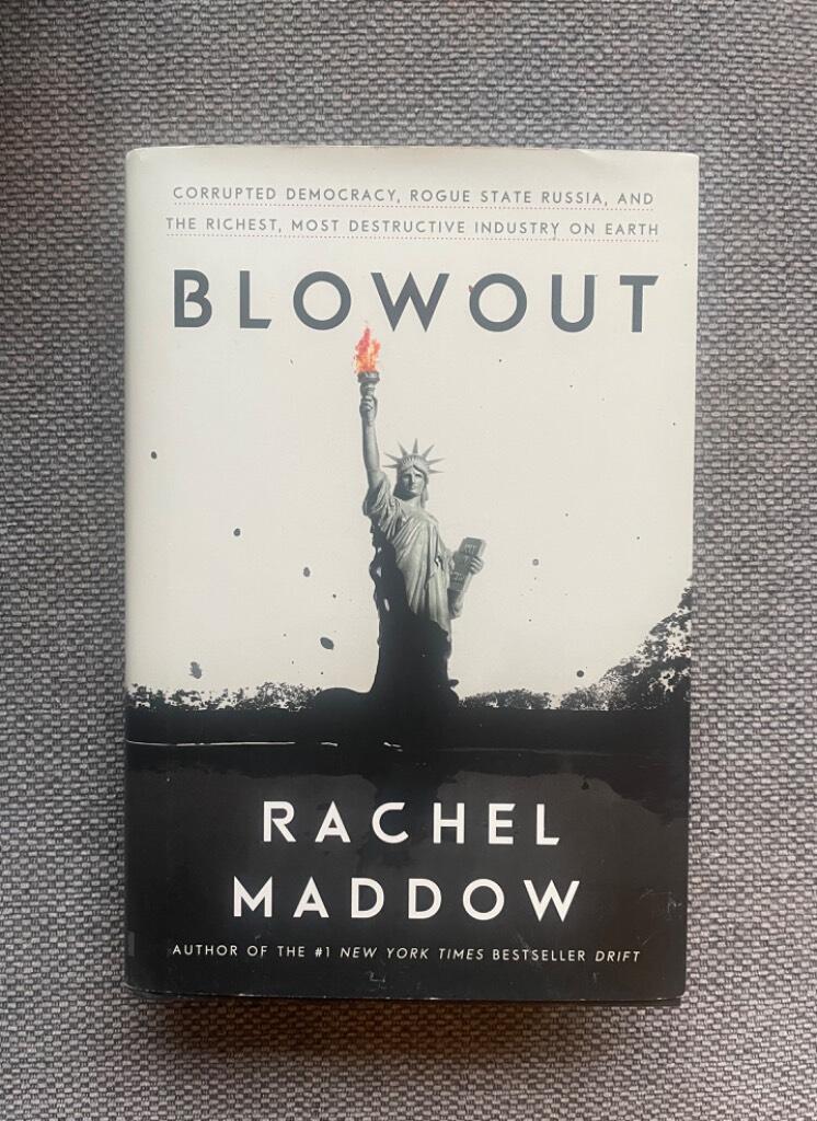 Blowout : corrupted democracy, rogue state Russia, and the richest, most destructive industry on Earth